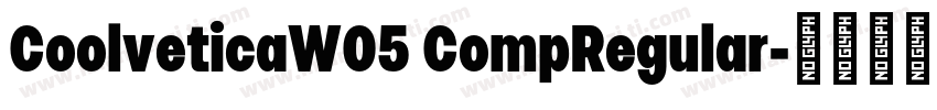 CoolveticaW05 CompRegular字体转换